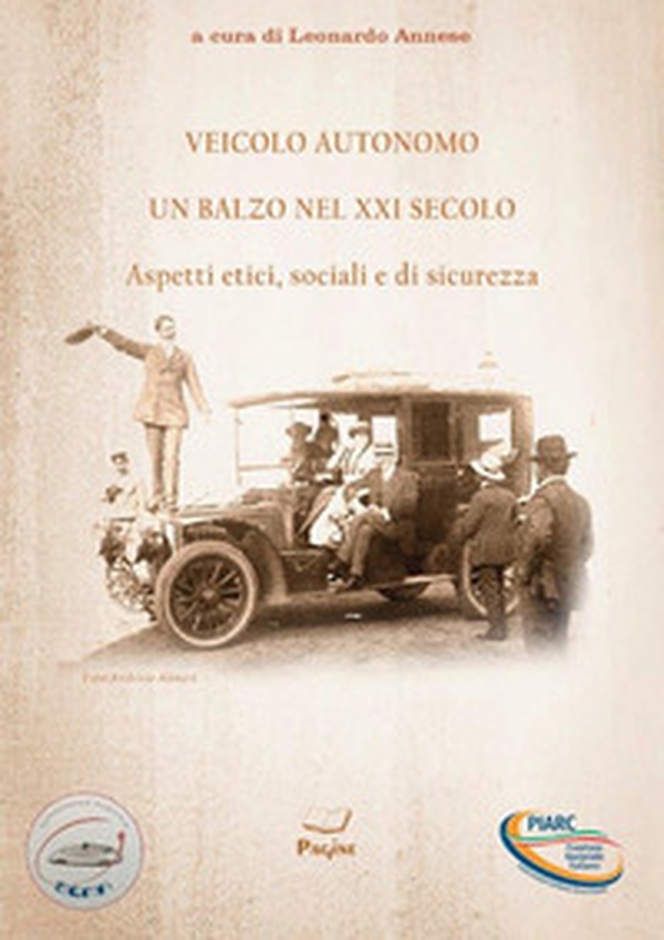 Veicolo autonomo, un balzo nel XXI secolo. Aspetti etici, sociali e di sicurezza - Librerie.coop Veicolo autonomo, un balzo nel XXI secolo. Aspetti etici, sociali e di sicurezza - Librerie.coop