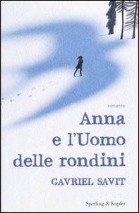 Anna e l'uomo delle rondini - Librerie.coop