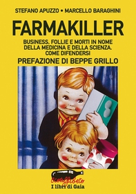 Farmakiller. Business, follie e morti in nome della medicina e della scienza. Come difendersi - Librerie.coop Farmakiller. Business, follie e morti in nome della medicina e della scienza. Come difendersi - Librerie.coop
