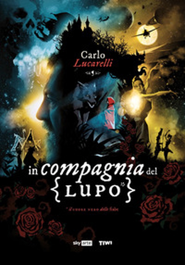 In compagnia del lupo. Il cuore nero delle fiabe - Librerie.coop In compagnia del lupo. Il cuore nero delle fiabe - Librerie.coop