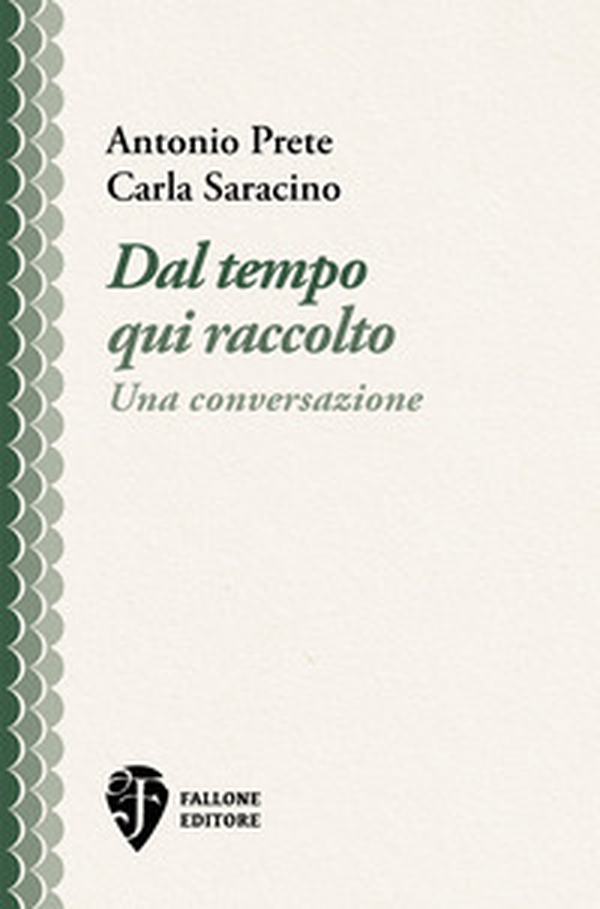 Dal tempo qui raccolto. Una conversazione - Librerie.coop Dal tempo qui raccolto. Una conversazione - Librerie.coop