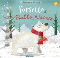 L'orsetto di Babbo Natale. Storielle in cornice - Librerie.coop