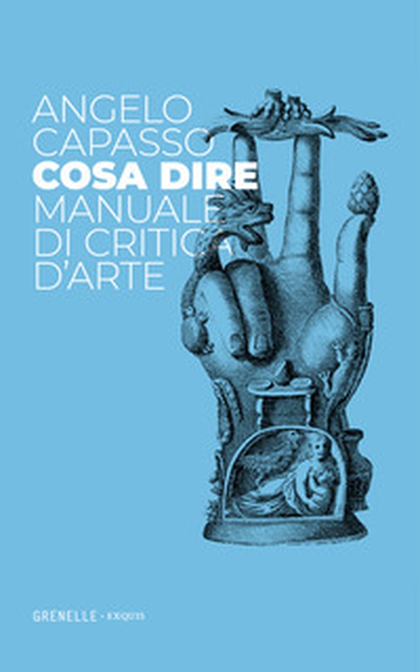 Cosa dire. Manuale di critica d'arte - Librerie.coop Cosa dire. Manuale di critica d'arte - Librerie.coop