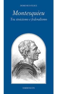 Montesquieu tra stoicismo e federalismo - Librerie.coop