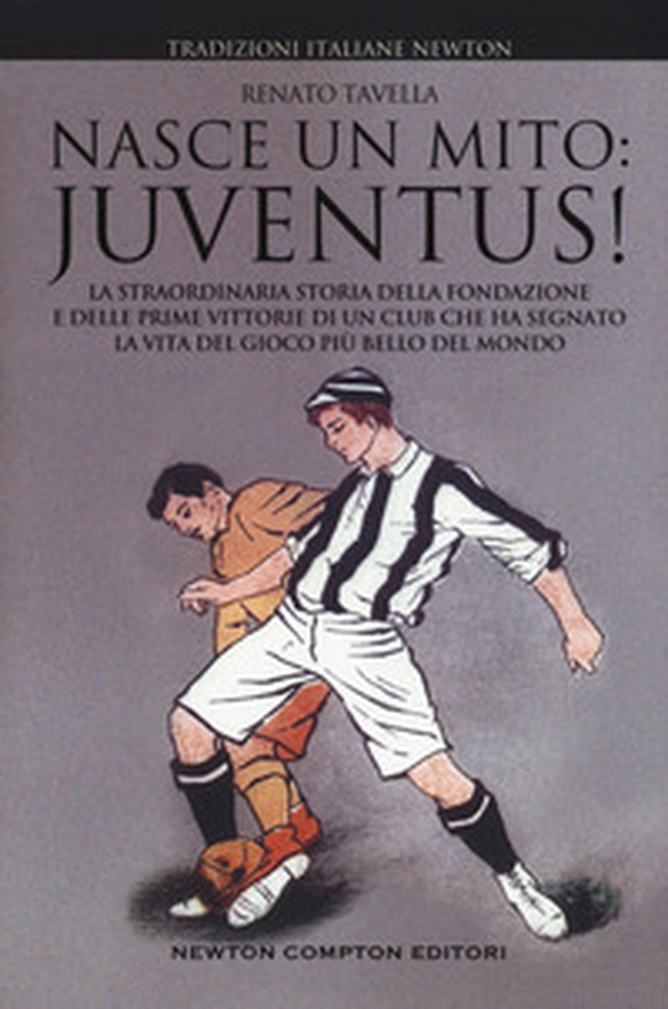 Nasce un mito: Juventus! - Librerie.coop Nasce un mito: Juventus! - Librerie.coop