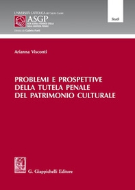 Problemi e prospettive della tutela penale del patrimonio culturale - Librerie.coop