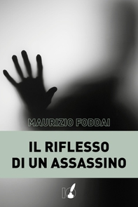 Il riflesso di un assassino - Librerie.coop Il riflesso di un assassino - Librerie.coop