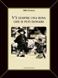 V'è sempre una rosa che si può donare - Librerie.coop V'è sempre una rosa che si può donare - Librerie.coop