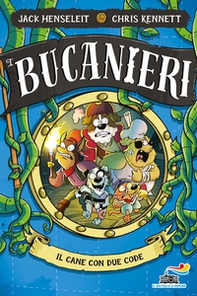 Il cane con due code. I Bucanieri - Librerie.coop Il cane con due code. I Bucanieri - Librerie.coop