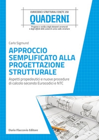 Approccio semplificato alla progettazione strutturale. Aspetti propedeutici e nuove procedure di calcolo secondo Eurocodici e NTC - Librerie.coop Approccio semplificato alla progettazione strutturale. Aspetti propedeutici e nuove procedure di calcolo secondo Eurocodici e NTC - Librerie.coop