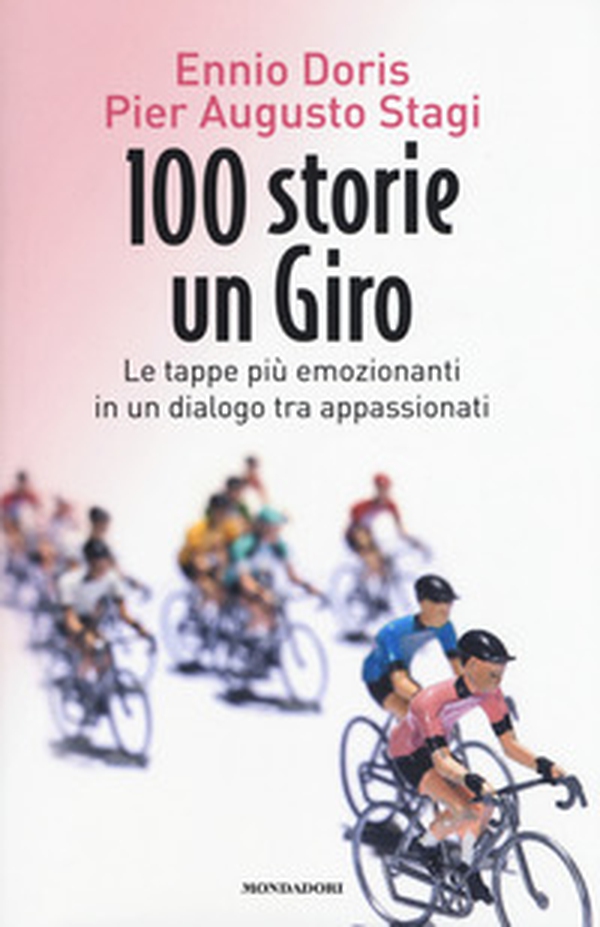 100 storie, un giro. Le tappe più emozionanti in un dialogo tra appassionati - Librerie.coop 100 storie, un giro. Le tappe più emozionanti in un dialogo tra appassionati - Librerie.coop