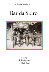 Bar da Spiro. Storie di biciclette e di ciclisti - Librerie.coop
