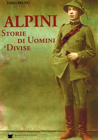 Alpini. Storie di uomini e divise - Librerie.coop