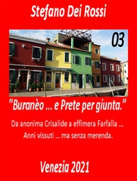 Buranèo ... e prete per giunta. Da anonima crisalide a effimera farfalla... Anni vissuti ma senza merenda - Vol. 3 - Librerie.coop