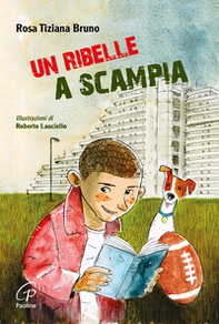 Un ribelle a Scampia - Librerie.coop Un ribelle a Scampia - Librerie.coop