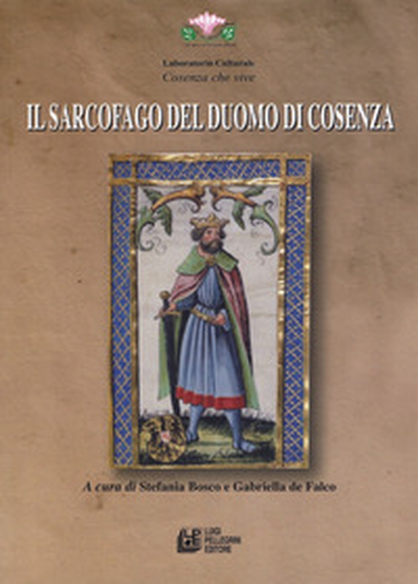 Il sarcofago del duomo di Cosenza - Librerie.coop Il sarcofago del duomo di Cosenza - Librerie.coop