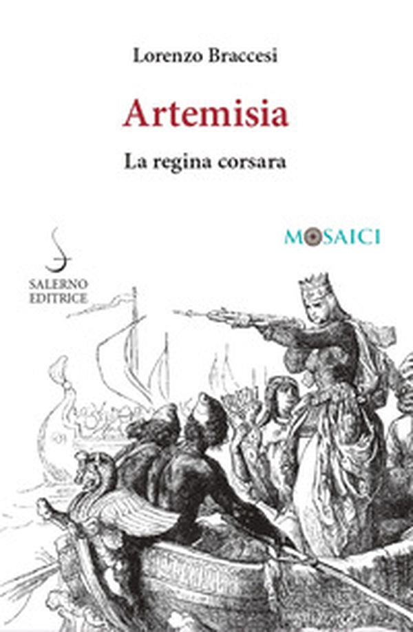 Artemisia. La regina corsara - Librerie.coop Artemisia. La regina corsara - Librerie.coop