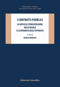 I contratti pubblici. La difficile stabilizzazione delle regole e la dinamica degli interessi - Librerie.coop