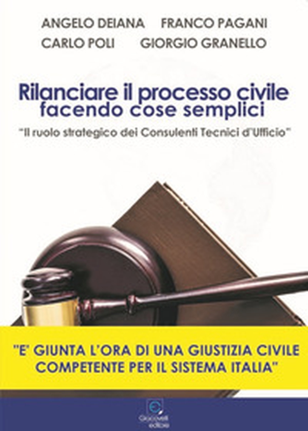 Rilanciare il processo civile facendo cose semplici. «Il ruolo strategico dei Consulenti Tecnici d'Ufficio» - Librerie.coop Rilanciare il processo civile facendo cose semplici. «Il ruolo strategico dei Consulenti Tecnici d'Ufficio» - Librerie.coop