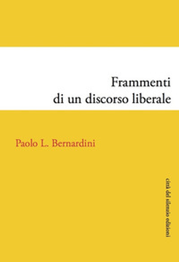Frammenti di un discorso liberale - Librerie.coop Frammenti di un discorso liberale - Librerie.coop