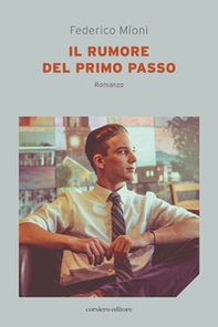 Il rumore del primo passo - Librerie.coop