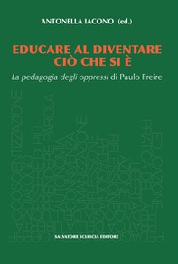 Educare al diventare ciò che si è. La pedagogia degli oppressi di Paulo Freire - Librerie.coop