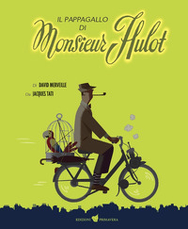 Il pappagallo di Monsieur Hulot - Librerie.coop Il pappagallo di Monsieur Hulot - Librerie.coop