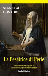 La presatrice di perle. Versi liberamente ispirati da alcune opere di Johannes Vermeer - Librerie.coop La presatrice di perle. Versi liberamente ispirati da alcune opere di Johannes Vermeer - Librerie.coop