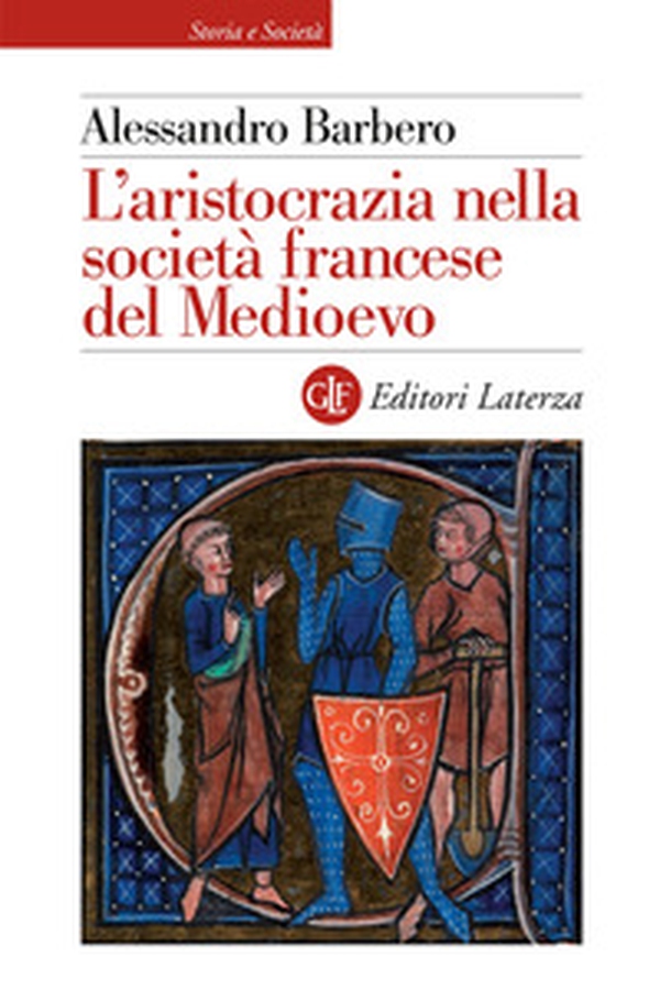 L'aristocrazia nella società francese del Medioevo - Librerie.coop L'aristocrazia nella società francese del Medioevo - Librerie.coop