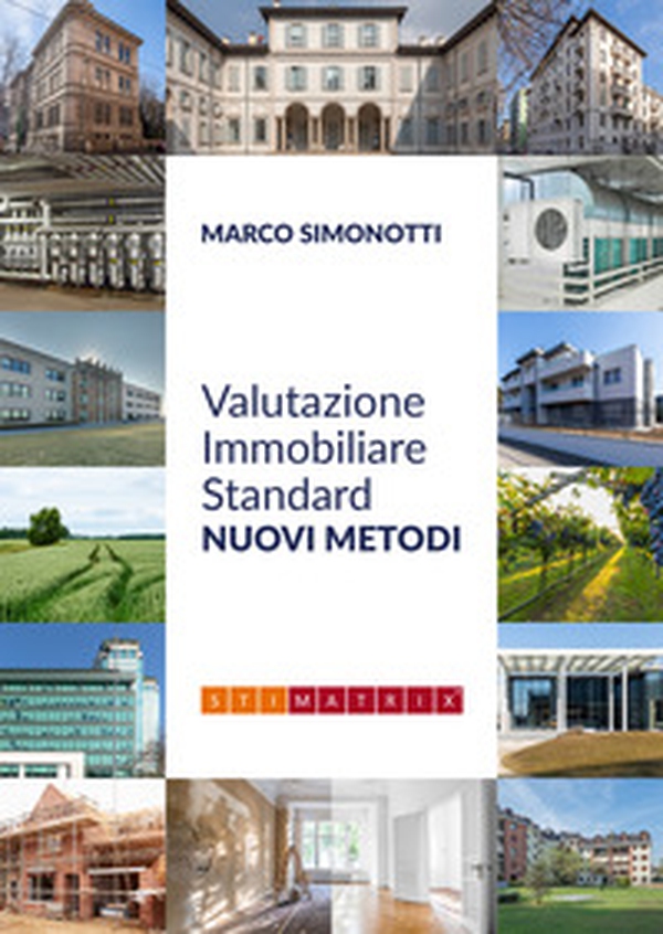 Valutazione immobiliare standard. Nuovi metodi - Librerie.coop Valutazione immobiliare standard. Nuovi metodi - Librerie.coop