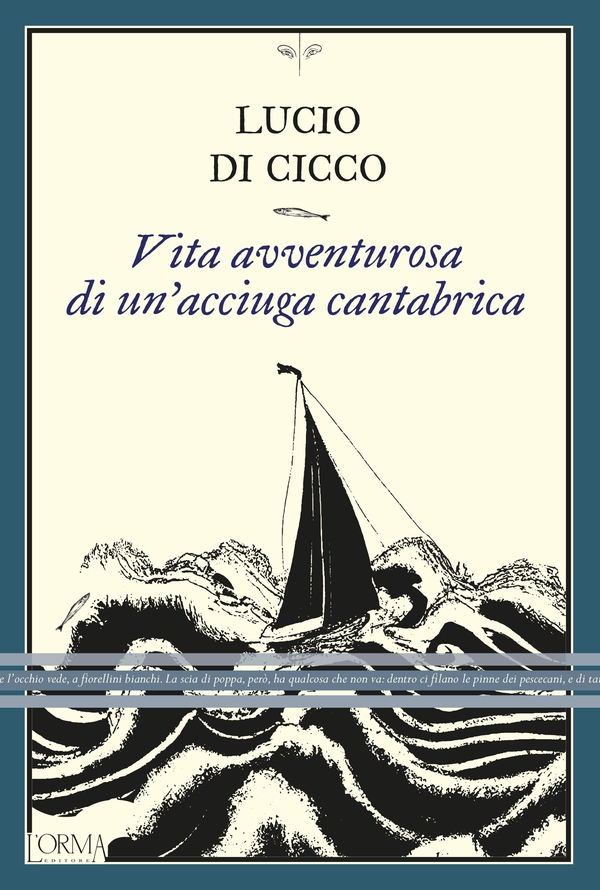 Vita avventurosa di un'acciuga cantabrica - Librerie.coop Vita avventurosa di un'acciuga cantabrica - Librerie.coop
