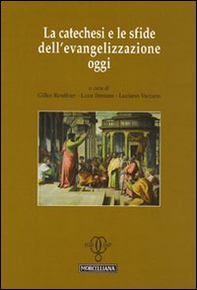 La catechesi e le sfide dell'evangelizzazione oggi - Librerie.coop