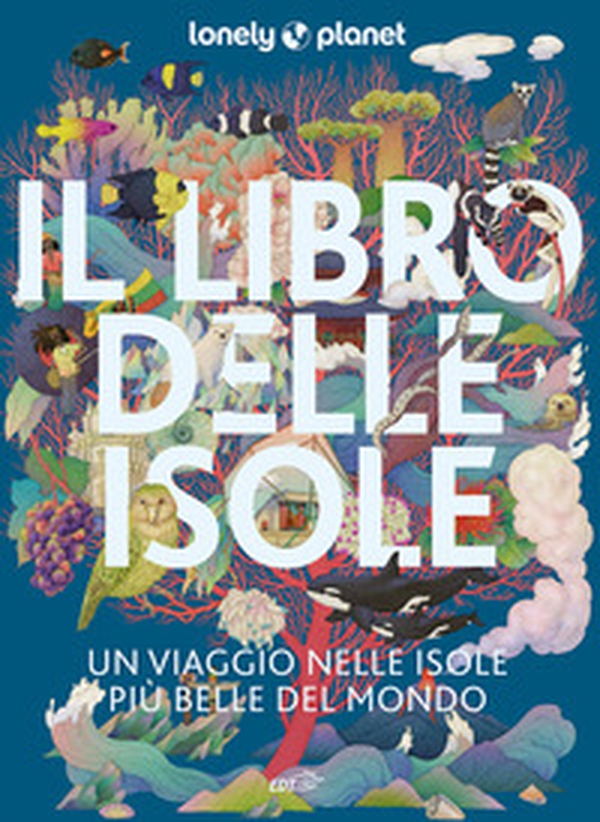 Il libro delle isole Un viaggio tra le isole più belle del mondo - Librerie.coop Il libro delle isole Un viaggio tra le isole più belle del mondo - Librerie.coop