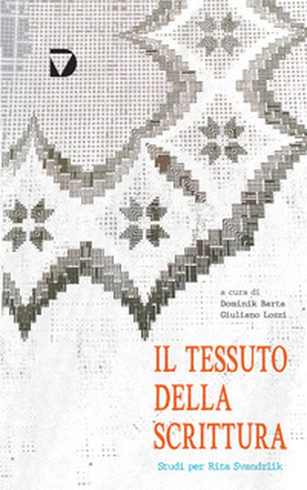 Il tessuto della scrittura. Studi per Rita Svandrlik - Librerie.coop Il tessuto della scrittura. Studi per Rita Svandrlik - Librerie.coop