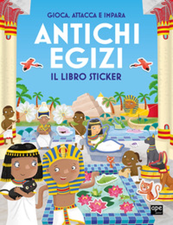 Antichi egizi. Gioca, attacca e impara. Il libro sticker - Librerie.coop Antichi egizi. Gioca, attacca e impara. Il libro sticker - Librerie.coop