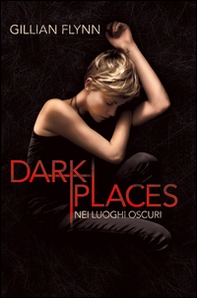 Dark places. Nei luoghi oscuri - Librerie.coop Dark places. Nei luoghi oscuri - Librerie.coop