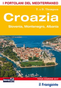 Croazia. Slovenia, Montenegro, Albania. Portolano del Mediterraneo - Librerie.coop