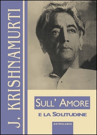 Sull'amore e la solitudine - Librerie.coop Sull'amore e la solitudine - Librerie.coop