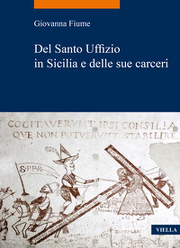 Del Santo Uffizio in Sicilia e delle sue carceri - Librerie.coop Del Santo Uffizio in Sicilia e delle sue carceri - Librerie.coop