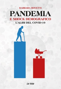 Pandemia e shock demografico. L'alibi del Covid-19 - Librerie.coop