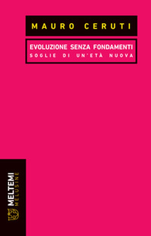 Evoluzione senza fondamenti. Soglie di un'età nuova - Librerie.coop Evoluzione senza fondamenti. Soglie di un'età nuova - Librerie.coop