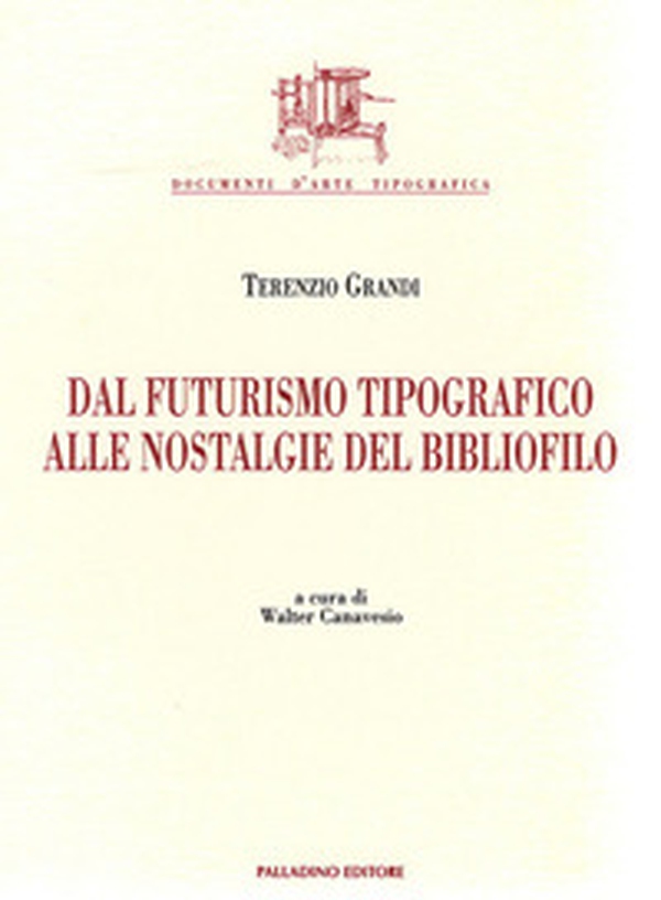 Dal futurismo tipografico alle nostalgie del bibliofilo - Librerie.coop Dal futurismo tipografico alle nostalgie del bibliofilo - Librerie.coop
