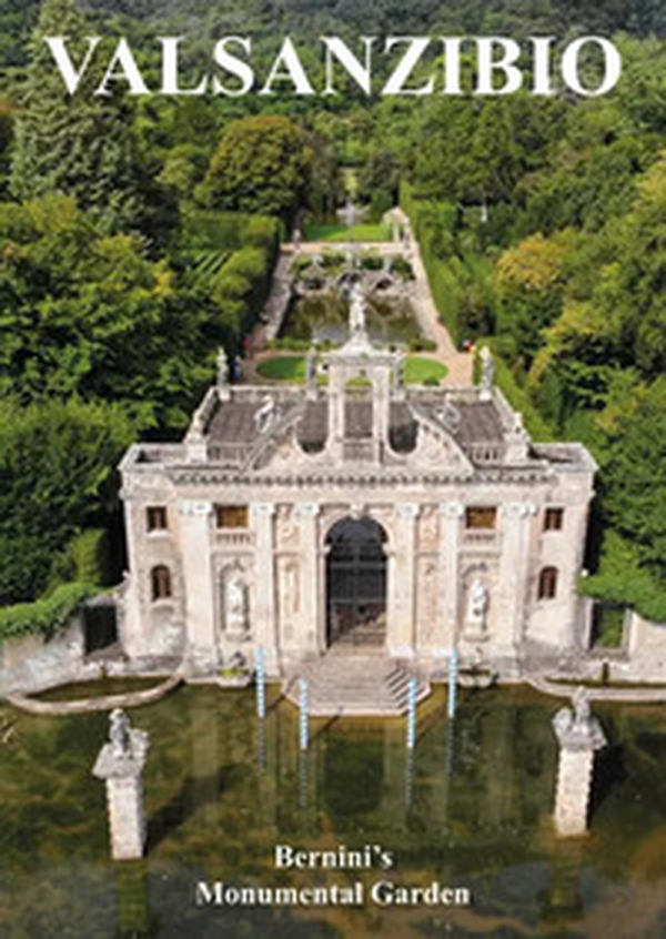 Valsanzibio. Bernini's monumental garden - Librerie.coop