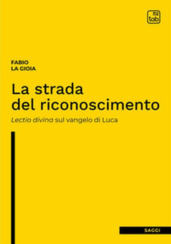 La strada del riconoscimento. Lectio divina sul Vangelo di Luca - Librerie.coop La strada del riconoscimento. Lectio divina sul Vangelo di Luca - Librerie.coop