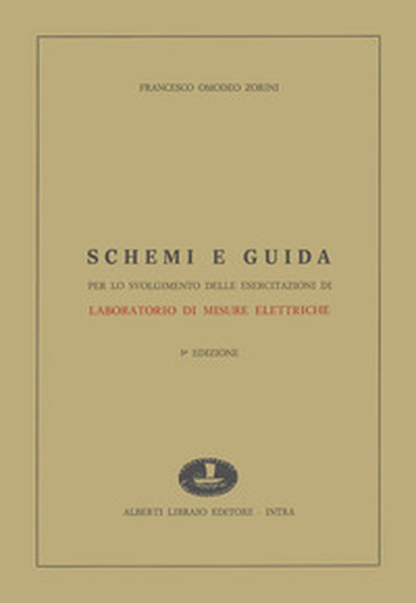 Schemi e guida per lo svolgimento delle esercitazioni di laboratorio misure elettriche - Librerie.coop