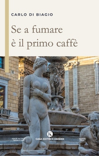 Se a fumare è il primo caffè - Librerie.coop