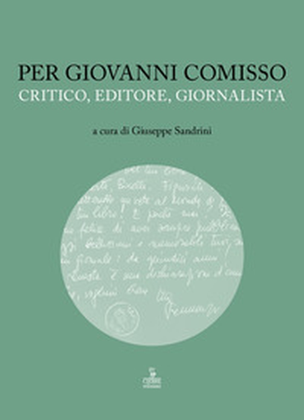 Per Giovanni Comisso. Critico, editore, giornalista - Librerie.coop Per Giovanni Comisso. Critico, editore, giornalista - Librerie.coop
