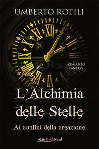 L'alchimia delle stelle. Ai confini della creazione - Librerie.coop L'alchimia delle stelle. Ai confini della creazione - Librerie.coop