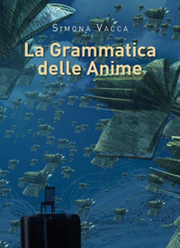 La grammatica delle anime - Librerie.coop La grammatica delle anime - Librerie.coop