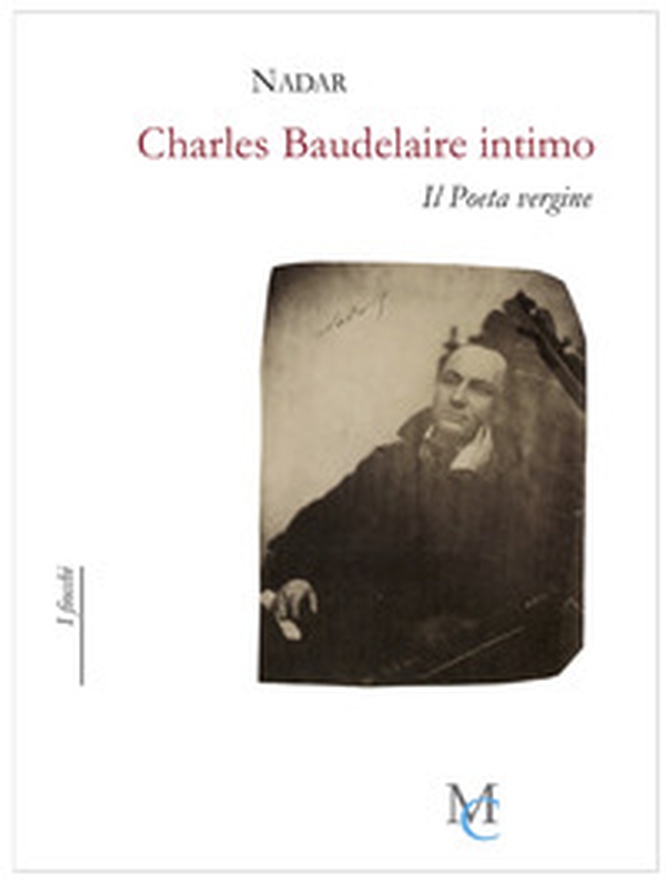 Charles Baudelaire intimo. Il poeta vergine - Librerie.coop Charles Baudelaire intimo. Il poeta vergine - Librerie.coop